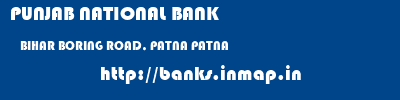 PUNJAB NATIONAL BANK  BIHAR BORING ROAD, PATNA PATNA   banks information 